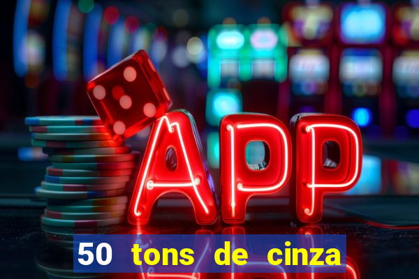50 tons de cinza online dublado